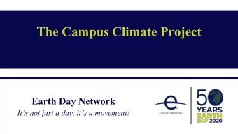 The Campus Climate Project  Earth Day Network  Its not just a day, its a movement!  Mission:
