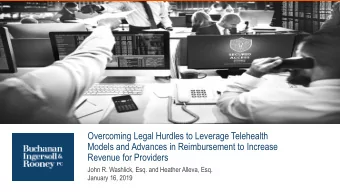 Overcoming Legal Hurdles to Leverage Telehealth  Models and Advances in Reimbursement to Increase