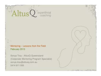 February 2013  Sonya Trau - AltusQ Queensland  (Corporate Mentoring Program Specialist)