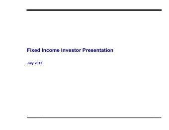 Fixed Income Investor Presentation  July 2012  Cautionary Note on Forward Looking Statements