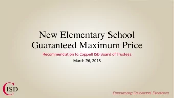 New Elementary School  Guaranteed Maximum Price  Recommendation to Coppell ISD Board of Trustees
