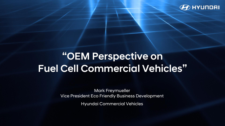 oem perspective on fuel cell commercial vehicles