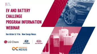 EV AND BATTERY  CHALLENGE  PROGRAM INFORMATION  WEBINAR  Ken Alston &amp; Yi Ke, New Energy Nexus