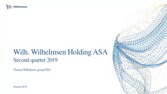 Wilh. Wilhelmsen Holding ASA  Second quarter 2019  Thomas Wilhelmsen, group CEO  August 2019