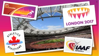 1  2 IAAF W ORLD C HAMPIONSHIPS L ONDON 2017  Friday, August 4th to Sunday, August 13 th