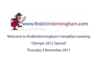 Welcome to finditinbirminghams breakfast meeting  Olympic 2012 Special  Thursday 3