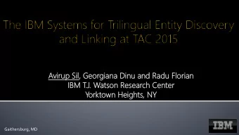 Av  Avirup Sil, Ge  Geor  orgiana Dinu  Dinu and  and Radu  Radu Flor  orian  IB  IBM  M T.J.