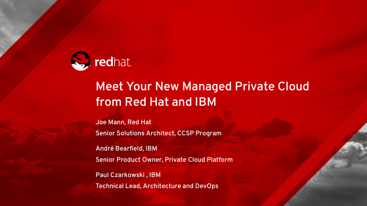 meet your new managed private cloud from red hat and ibm