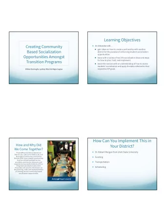 Learning Objectives  Creating Community  An Attendee will  gain ideas on how to create a