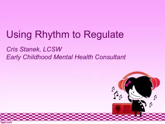 Using Rhythm to Regulate  Cris Stanek, LCSW  Early Childhood Mental Health Consultant  Who Am I?
