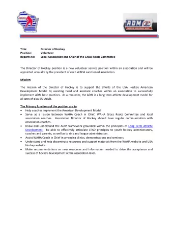 Title:  Director of Hockey  Position:  Volunteer  Reports to: Local Association and Chair of the