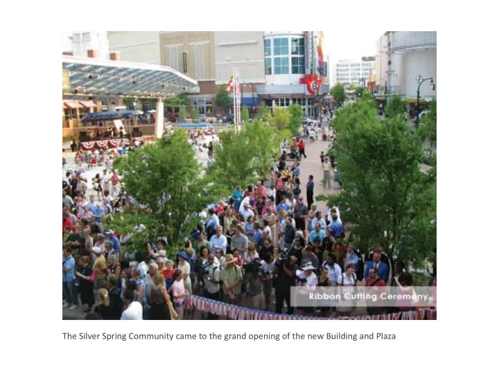 the silver spring community came to the grand opening of
