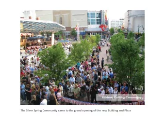 The Silver Spring Community came to the grand opening of the new Building and Plaza The Plaza and