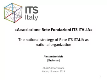 Associazione Rete Fondazioni ITS ITALIA  The national strategy of Rete ITS ITALIA as  national
