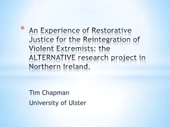 *  Tim Chapman  University of Ulster  *  Background * Over 3500 people killed in the conflict 1968