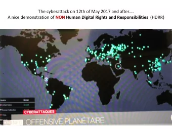 The cyberattack on 12th of May 2017 and after. A nice demonstration of NON Human Digital Rights