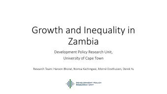 Zambia  Development Policy Research Unit,  University of Cape Town  Research Team: Haroon Bhorat,