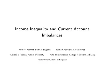 Income Inequality and Current Account  Imbalances  Michael Kumhof, Bank of England  Romain