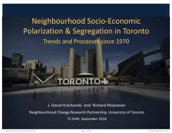 Neighbourhood Socio-Economic  Polarization &amp; Segregation in Toronto  Trends and Processes since