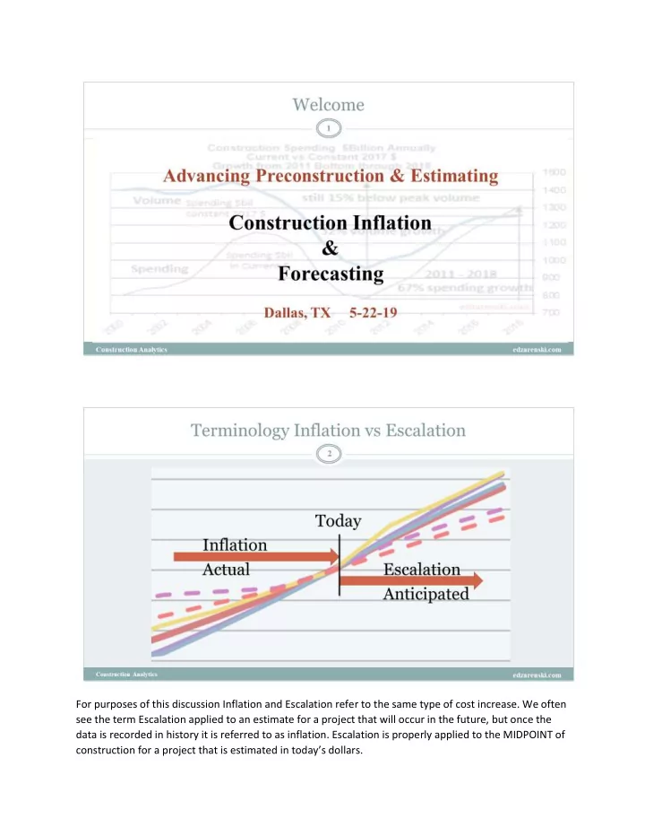 for purposes of this discussion inflation and escalation