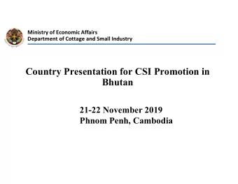Country Presentation for CSI Promotion in  Bhutan  21-22 November 2019  Phnom Penh, Cambodia