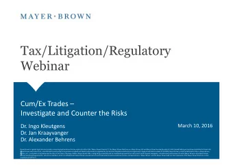Tax/Litigation/Regulatory  Tax/Litigation/Regulatory  Webinar  Cum/Ex Trades   Investigate and