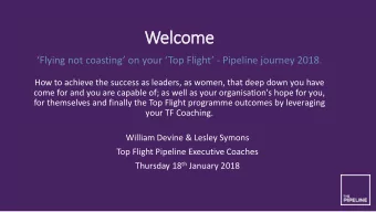 Welcome Flying not coasting on your Top Flight - Pipeline journey 2018.  How to achieve