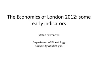 early indicators  Stefan Szymanski  Department of Kinesiology University of Michigan Londons