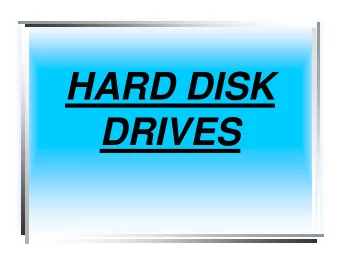 HARD DISK  DRIVES  Performance  Storage capacity  Software support  Reliability  Why we