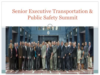 Senior Executive Transportation &amp;  Public Safety Summit  Challenges and Opportunities in