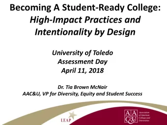 Becoming A Student-Ready College:  High-Impact Practices and  Intentionality by Design  University