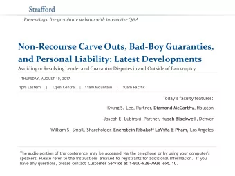 Non-Recourse Carve Outs, Bad-Boy Guaranties,  and Personal Liability: Latest Developments  Avoiding