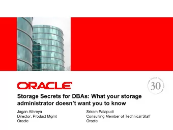 Storage Secrets for DBAs: What your storage  administrator doesnt want you to know  Jagan