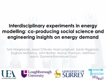 modelling: co-producing social science and  engineering insights on energy demand  Tom Hargreaves,