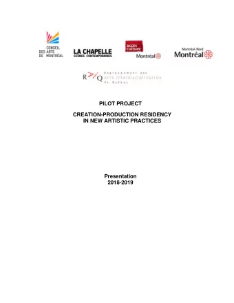 CREATION-PRODUCTION RESIDENCY  IN NEW ARTISTIC PRACTICES  Presentation  2018-2019  1.  PREAMBLE