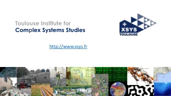 Toulouse Institute for  Complex Systems Studies  http://www.xsys.fr  A fact: The three