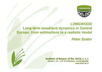 LONGWOOD  Long-term woodland dynamics in Central  Europe: from estimations to a realistic model
