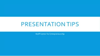PRESENTATION TIPS  Wolff Center for Entrepreneurship  DAVES PRESENTATION SUCCESS  Smile