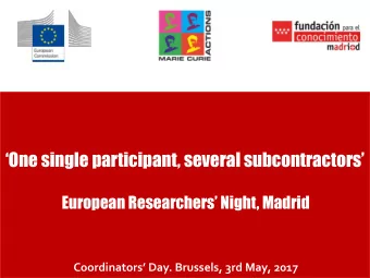One single participant, several subcontractors  European Researchers  Night, Madrid