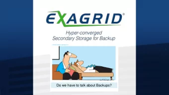 Backup School  Do we have to talk about Backups?  www.exagrid.com  exagrid.com |  1  Typical Pain