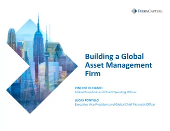 Asset Management  Firm  VINCENT DUHAMEL  Global President and Chief Operating Officer  LUCAS