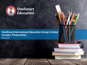 OneSmart International Education Group Limited  Investor Presentation  May 2018  Disclaimer  This