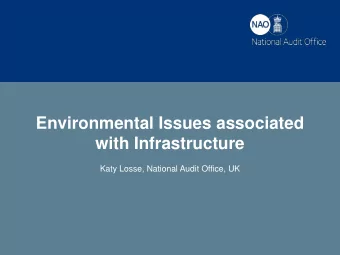 Environmental Issues associated  with Infrastructure  Katy Losse, National Audit Office, UK