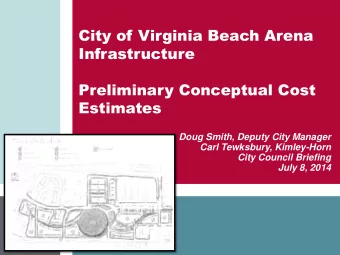 Preliminary Conceptual Cost  Estimates  Doug Smith, Deputy City Manager  Carl Tewksbury,