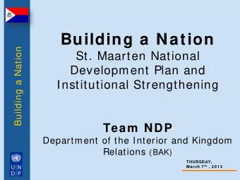 Building a Nation  Building a Nation  St. Maarten National  Development Plan and Institutional