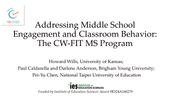 Addressing Middle School  Engagement and Classroom Behavior:  The CW-FIT MS Program  Howard Wills,