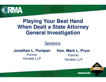 Playing Your Best Hand  When Dealt a State Attorney  General Investigation  Speakers:  Jonathan L.