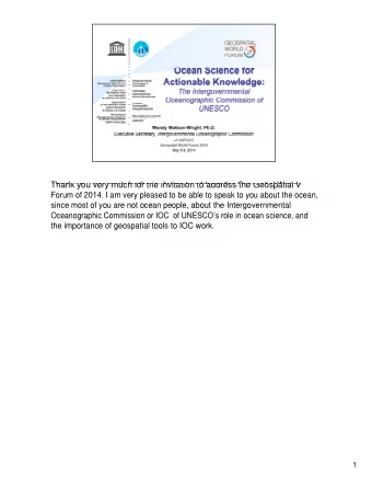 Thank you very much for the invitation to address the Geospatial World  Forum of 2014. I am very
