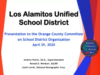 Los Al  Los  Alam  amitos Uni  Unified  School D  ool Dist  stric  ict  Presentation to the Orange