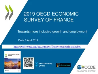 2019 OECD ECONOMIC  SURVEY OF FRANCE  Towards more inclusive growth and employment  Paris, 9 April
